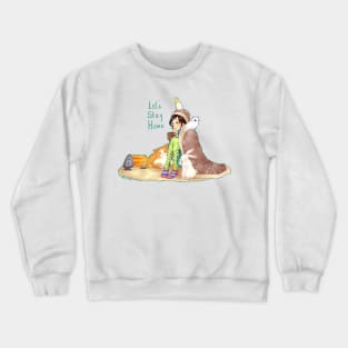 Let's Stay Home Crewneck Sweatshirt